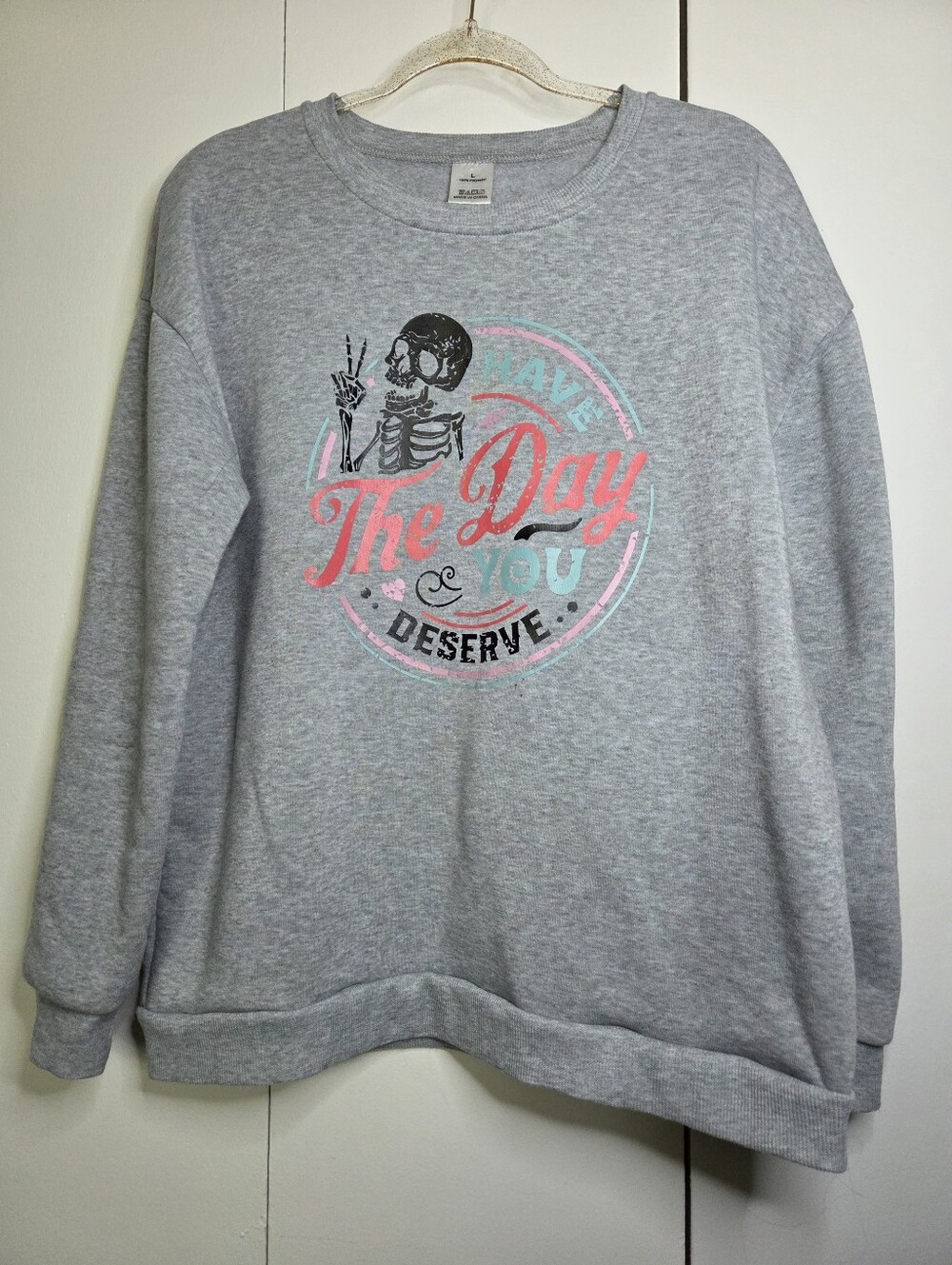 Gray Graphic Women's L Sweatshirt "Have The Day You Deserve"